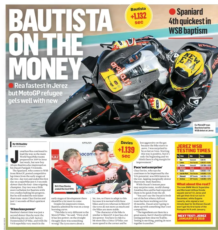  ??  ?? Brit Chaz Davies ended the test fifth Ex-MotoGP man Bautista had his WSB debut at Jerez