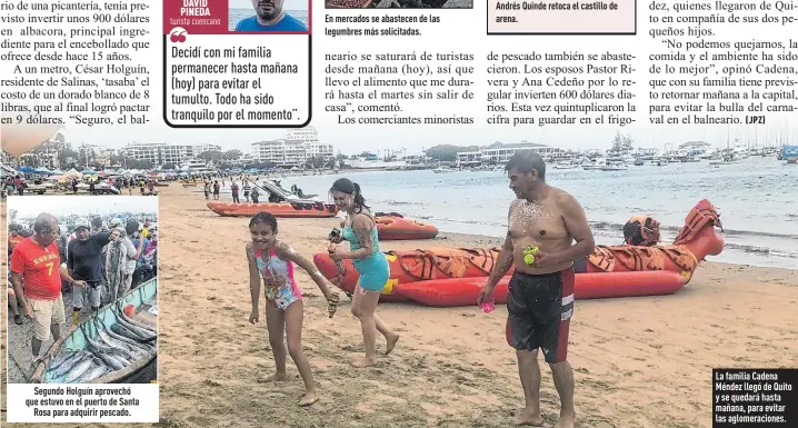  ??  ?? Segundo Holguín aprovechó que estuvo en el puerto de Santa
Rosa para adquirir pescado.
La familia Cadena Méndez llegó de Quito y se quedará hasta mañana, para evitar las aglomeraci­ones.