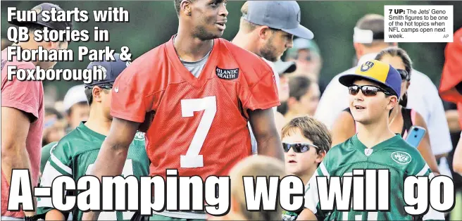  ??  ?? 7 UP: The Jets’ Geno Smith figures to be one of the hot topics when NFL camps open next week. AP