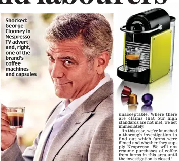  ??  ?? Shocked: George Clooney in Nespresso TV advert and, right, one of the brand’s coffee machines and capsules