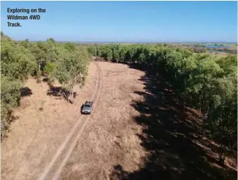  ??  ?? Exploring on the Wildman 4WD Track.