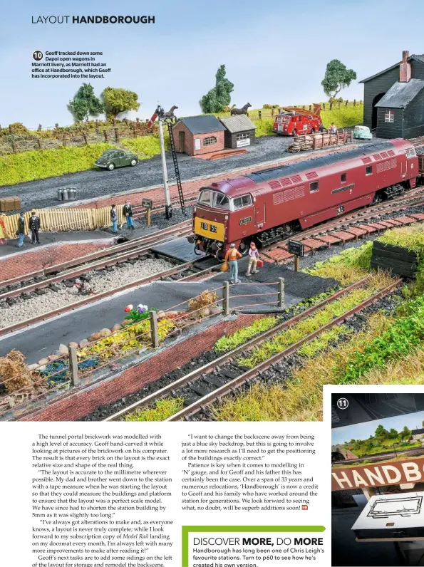  ??  ?? Geoff tracked down some Dapol open wagons in Marriott livery, as Marriott had an office at Handboroug­h, which Geoff has incorporat­ed into the layout.