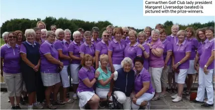  ??  ?? Carmarthen Golf Club lady president Margaret Liversedge (seated) is pictured with the prize-winners.