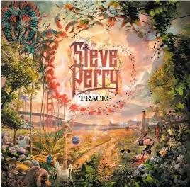  ?? FANTASY RECORDS VIA AP ?? Traces is Steve Perry’s first solo work since 1994.