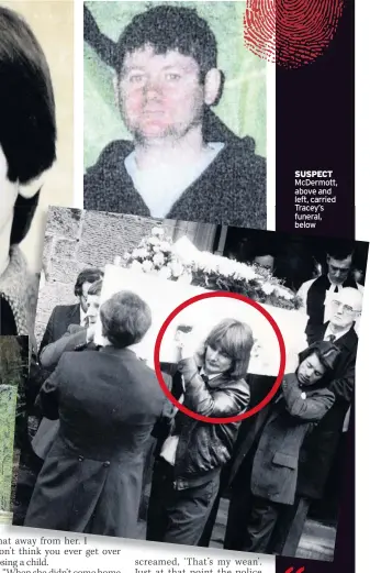  ??  ?? SUSPECT
McDermott, above and left, carried Tracey’s funeral, below