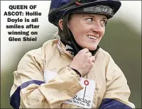  ??  ?? QUEEN OF ASCOT: Hollie Doyle is all smiles after winning on Glen Shiel