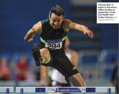  ?? EÓIN NOONAN/SPORTSFILE ?? Thomas Barr in action in the men’s 400m hurdles at yesterday’s Irish Life Health AAI Indoor Games