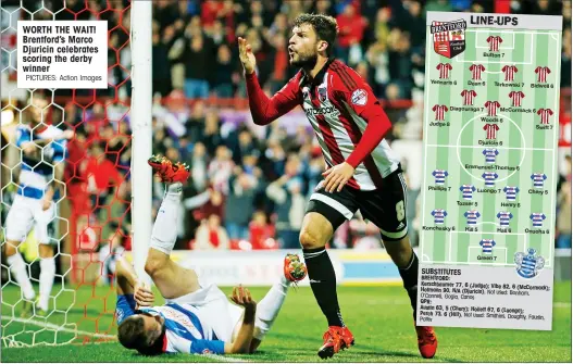  ?? PICTURES: Action Images ?? WORTH THE WAIT! Brentford’s Marco Djuricin celebrates scoring the derby winner