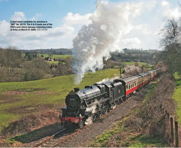  ?? BOB GREEN ?? A short-term candidate for overhaul is ‘5MT’ No. 45110. The 4-6-0 hauls one of the SVR’s post-storm damage reopening trains at Arley on March 21 2008.