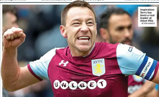  ?? ACTION IMAGES ?? Inspiratio­n: Terry has been a real leader at Aston Villa