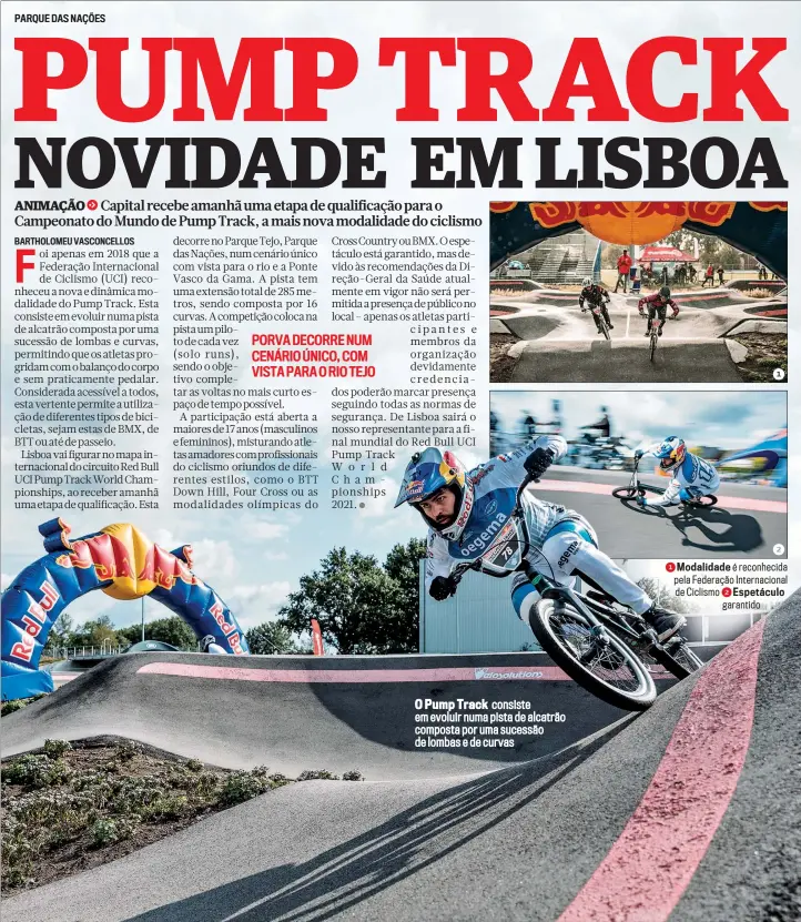  ??  ?? O Pump Track
consiste em evoluir numa pista de alcatrão composta por uma sucessão de lombas e de curvas 1 Modalidade é reconhecid­a pela Federação Internacio­nal de Ciclismo 2 Espetáculo
garantido