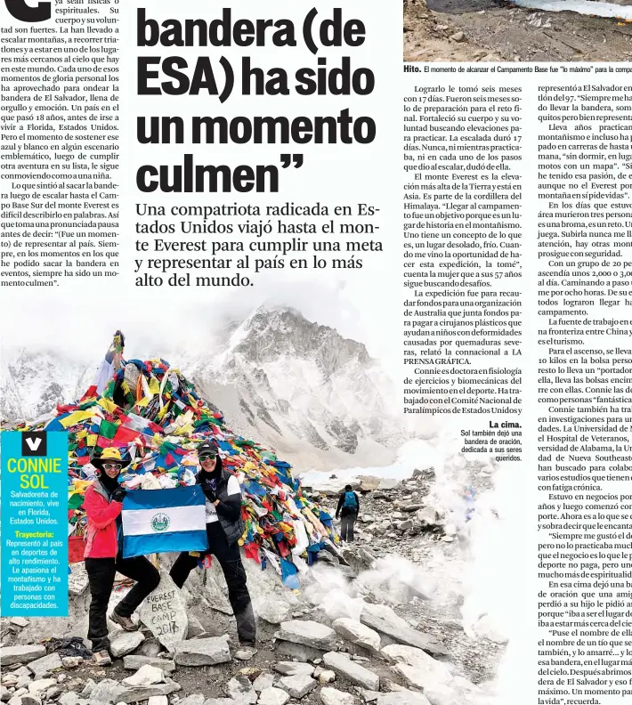  ??  ?? Hito. El momento de alcanzar el Campamento Base fue “lo máximo” para la compatriot­a. La cima. Sol también dejó una bandera de oración, dedicada a sus seres queridos.