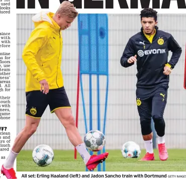  ?? GETTY IMAGES ?? All set: Erling Haaland (left) and Jadon Sancho train with Dortmund