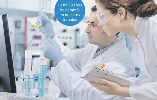  ??  ?? Hasta 30 años de garantía en nuestros
trabajos