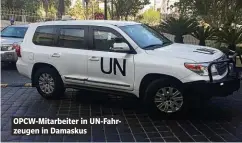  ??  ?? OPCW-Mitarbeite­r in UN-Fahrzeugen in Damaskus