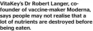  ?? ?? VitaKey’s Dr Robert Langer, cofounder of vaccine-maker Moderna, says people may not realise that a lot of nutrients are destroyed before being eaten.