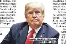  ??  ?? donald tramp je pozdravio samit kima i muna