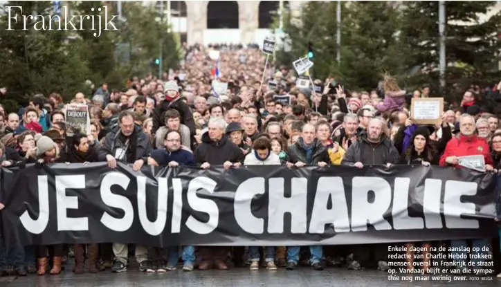  ?? FOTO BELGA ?? Enkele dagen na de aanslag op de redactie van Charlie Hebdo trokken mensen overal in Frankrijk de straat op. Vandaag blijft er van die sympathie nog maar weinig over.