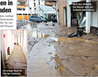  ??  ?? Ein erdiger Bach im Flur des Zentrums Nach dem Unwetter: Das Wasser wich, der Schlamm blieb zurück.