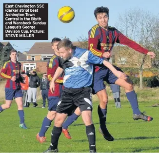  ?? Picture: STEVE MILLER ?? East Chevington SSC (darker strip) beat Ashington Town Central in the Blyth and Wansbeck Sunday League’s George Davison Cup.