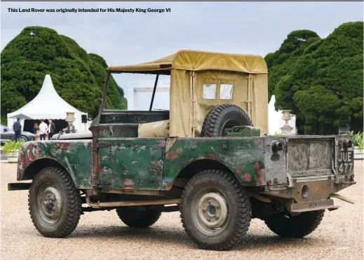  ?? PICTURE:MARTINPORT S T O R Y : L O U I S E WO O D H A M S ?? This Land Rover was originally intended for His Majesty King George VI