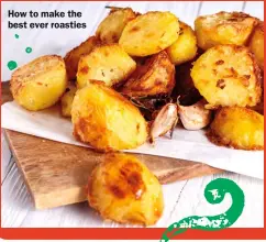  ?? ?? How to make the best ever roasties