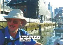  ??  ?? Negotiatin­g Boston by tender