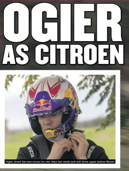  ??  ?? Ogier drove his new mount for two days last week and will drive again before Monte