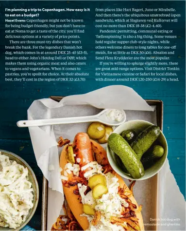  ??  ?? Danish hot dog with remoulade and gherkins