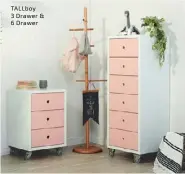  ??  ?? TALLboy 3 Drawer & 6 Drawer