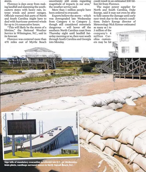  ??  ?? Sign tells of mandatory evacuation in Emerald Isle N.C., on Wednesday. Main photo, sandbags surround homes in North Topsail Beach, N.C.