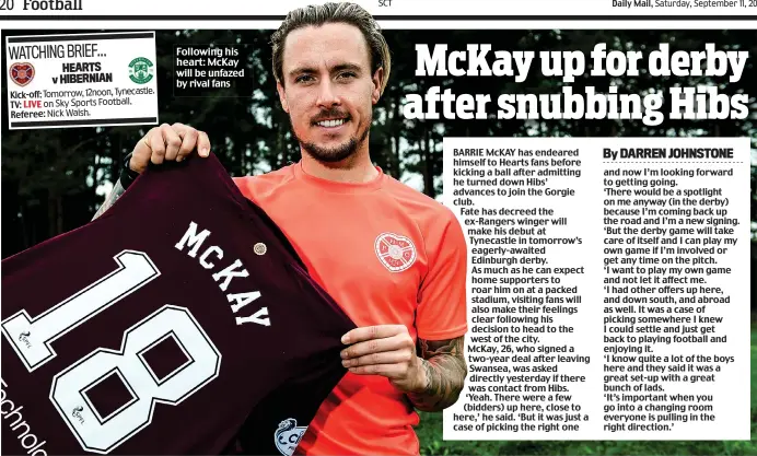  ?? ?? Following his heart: McKay will be unfazed by rival fans