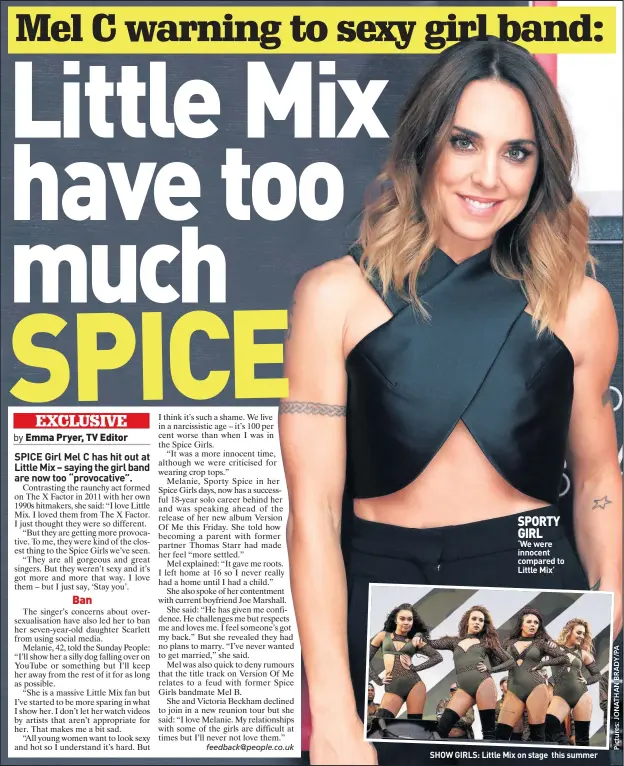  ??  ?? SPORTY GIRL ‘We were innocent compared to Little Mix’ SHOW GIRLS: Little Mix on stage this summer