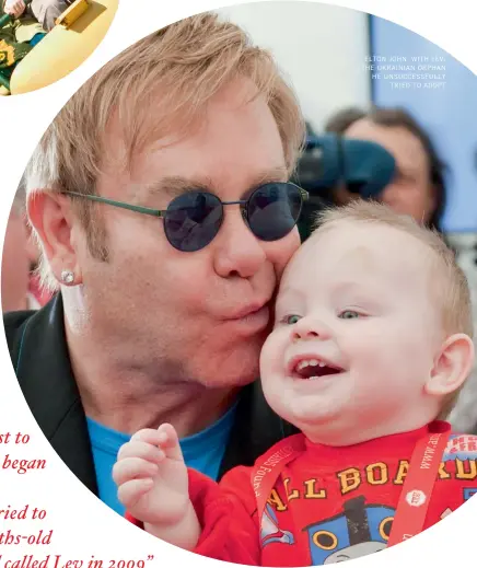  ??  ?? ELTON JOHN, WITH LEV, THE UKRAINIAN ORPHAN HE UNSUCCESSF­ULLYTRIED TO ADOPT