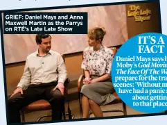  ??  ?? GRIEF: Daniel Mays and Anna Maxwell Martin as the Parrys on RTÉ’s Late Late Show