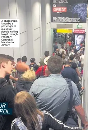  ??  ?? A photograph, taken by a passenger, of queues of people waiting to get through Passport Control at Manchester Airport