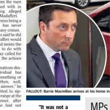  ??  ?? FALLOUT: Barrie Macmillan arrives at his home in Somerville yesterday. INSET: Opposition Leader Matthew Guy.