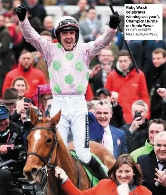  ?? PHOTO: ANDREW MATTHEWS/PA WIRE. ?? Ruby Walsh celebrates winning last year’s Champion Hurdle on Annie Power