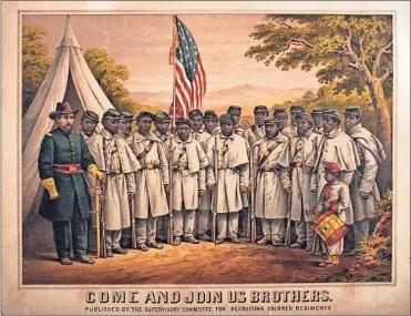  ?? Public domain ?? A group of Black recruits and a white officer stand before a Union tent in this United States Colored Troops recruiting poster.