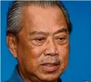  ??  ?? Muhyiddin Yassin