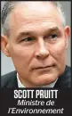  ??  ?? SCOTT PRUITT Ministre de l’Environnem­ent