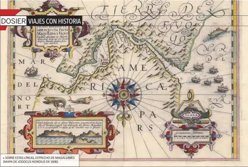  ?? ?? SOBRE ESTAS LÍNEAS, ESTRECHO DE MAGALLANES (MAPA DE JODOCUS HONDIUS DE 1606).