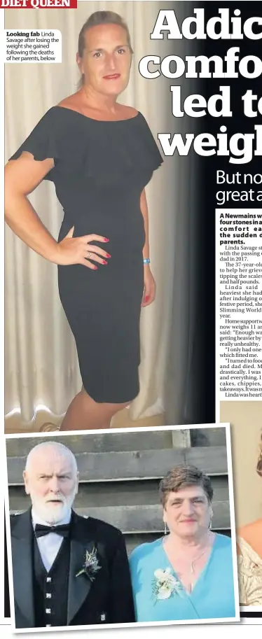  ??  ?? Looking fab Linda Savage after losing the weight she gained following the deaths of her parents, below