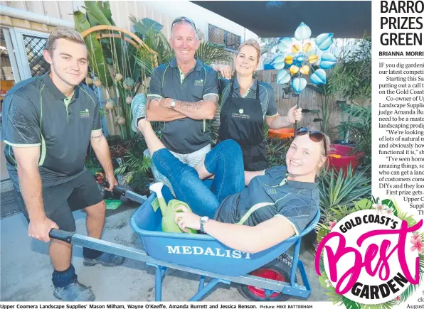  ?? Picture: MIKE BATTERHAM ?? Upper Coomera Landscape Supplies’ Mason Milham, Wayne O'Keeffe, Amanda Burrett and Jessica Benson.