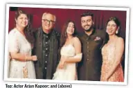  ??  ?? Top: Actor Arjun Kapoor; and (above) A family photo with father Boney Kapoor