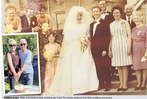  ??  ?? Golden years
Helen and David on their wedding day. Inset: The couple celebrate their 50th wedding anniversar­y