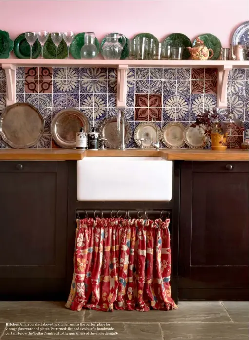  ??  ?? Kitchen A narrow shelf above the kitchen unit is the perfect place for vintage glassware and plates. Patterned tiles and a colourful handmade curtain below the ‘Belfast’ sink add to the quirkiness of the whole design ➤