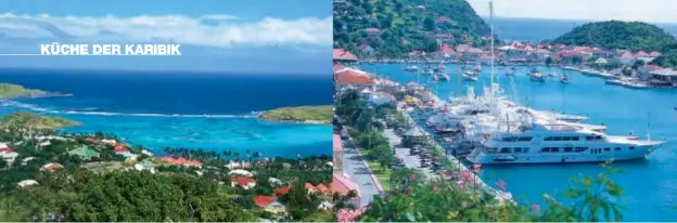  ??  ?? Von links: Sonnige Tage genießt man mit Blick auf den azurblauen Ozean; unzählige Boote ankern im malerische­n Hafen von Gustavia