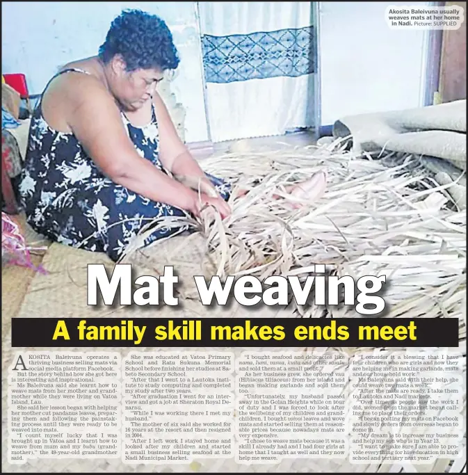  ?? Picture: SUPPLIED ?? Akosita Baleivuna usually weaves mats at her home in Nadi.