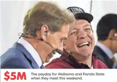  ??  ?? ALABAMA’S NICK SABAN, LEFT, AND FLORIDA STATE’S JIMBO FISHER, RIGHT BY USA TODAY SPORTS